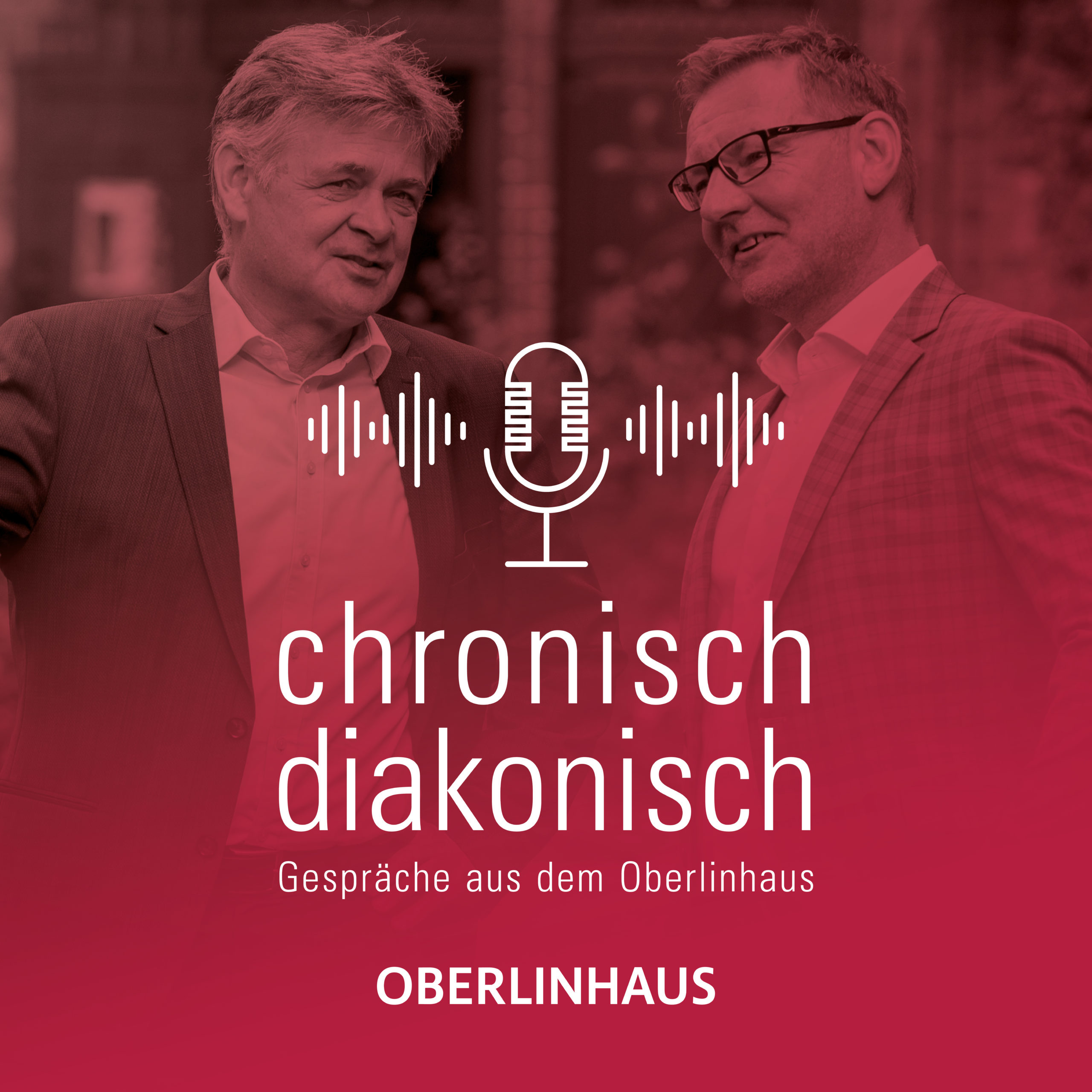 chronisch diakonisch – Gespräche aus dem Oberlinhaus – Teil 1